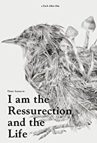I Am the Resurrection and the Life (2021)